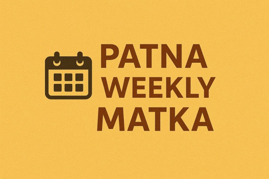 patna weekly matka