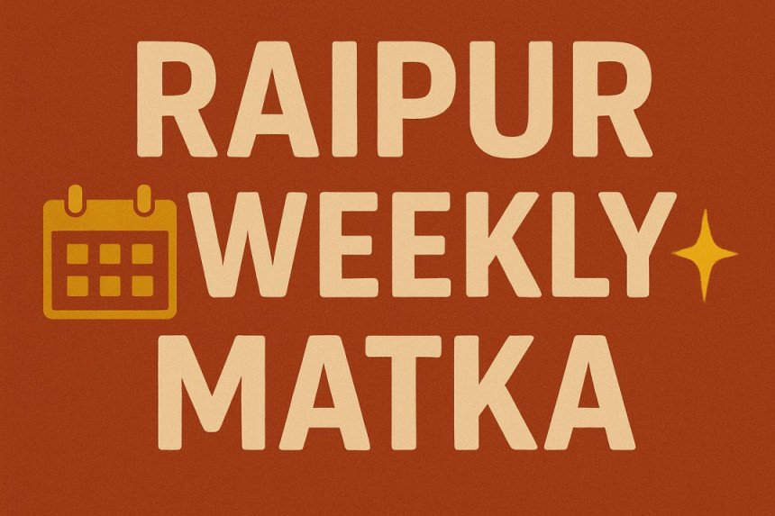raipur weekly matka