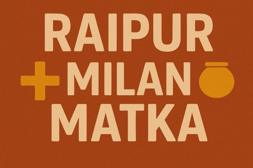 raipur milan matka