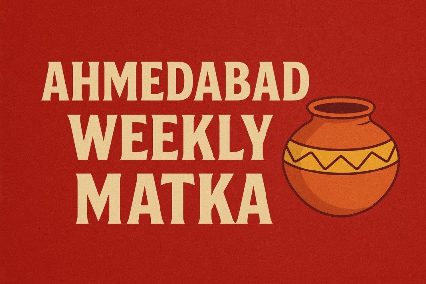 Ahmedabad Weekly Matka