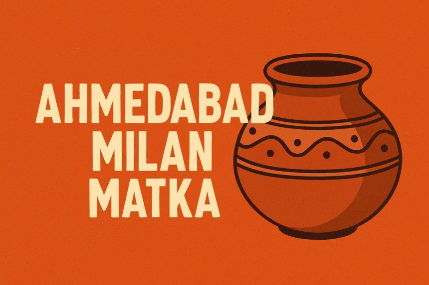 Ahmedabad Milan Matka