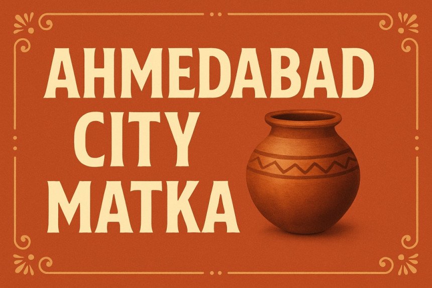 Ahmedabad City Matka
