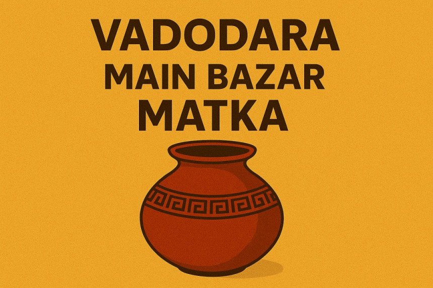 Vadodara Main Bazar Matka