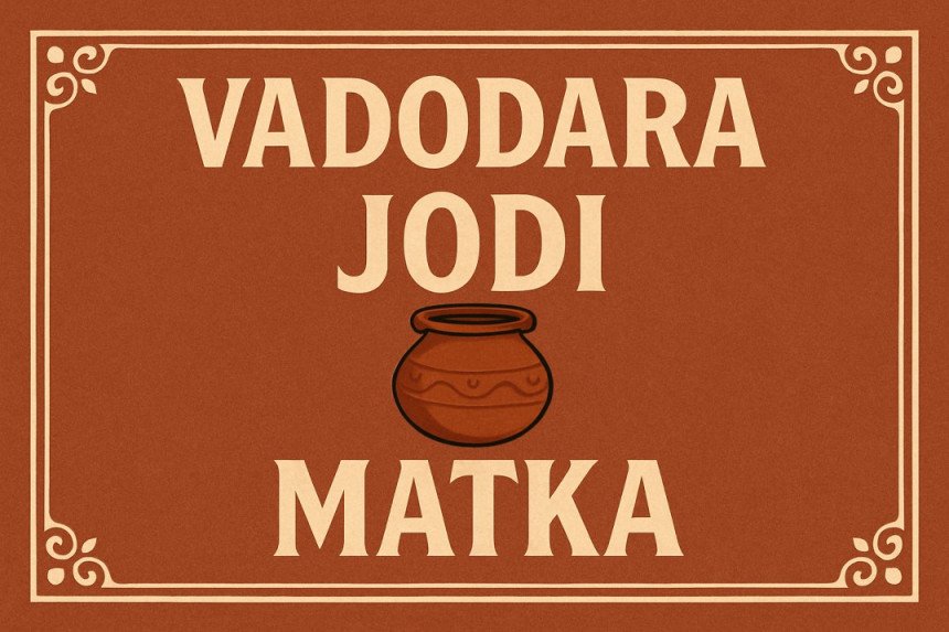 Vadodara Jodi Matka 2025 – Winning Pairs, Mirror Jodis & Night Game Strategies by Harsh Singh
