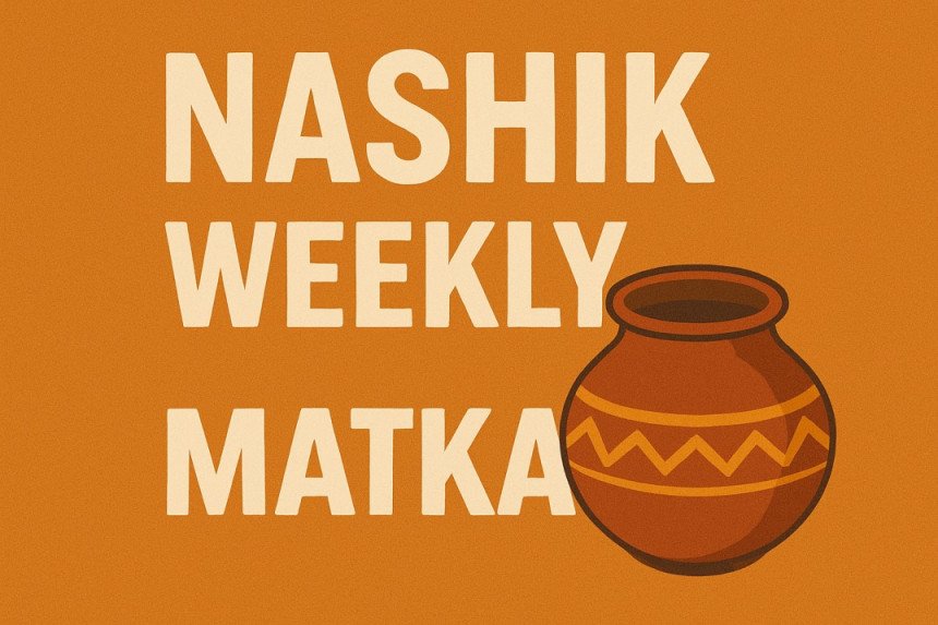 Nashik Weekly Matka 2025 – Jodi Tips, Draw Time & Results
