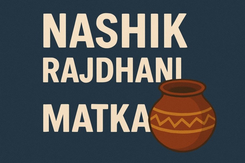Nashik Rajdhani Matka 2025 – Fast Jodi Draws & Tips