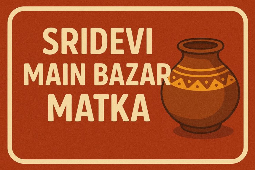 Sridevi Main Bazar Matka 2025 – Play the Royal Game with Smart Bids & Dual Draws