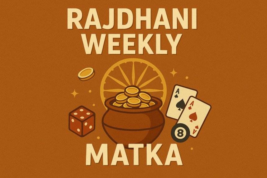 Rajdhani Weekly Matka