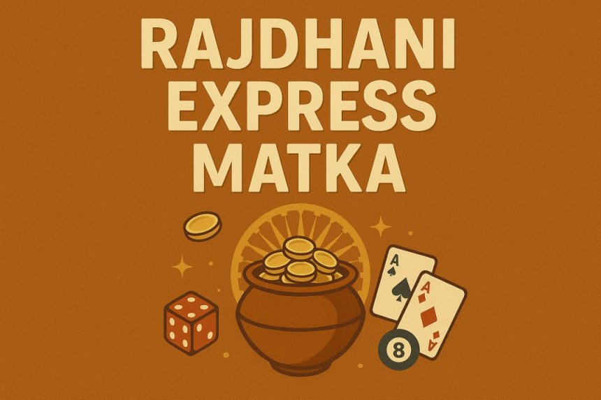 Rajdhani Express Matka