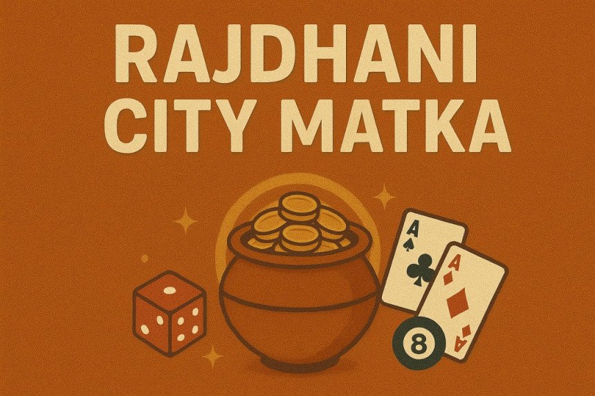 Rajdhani City Matka