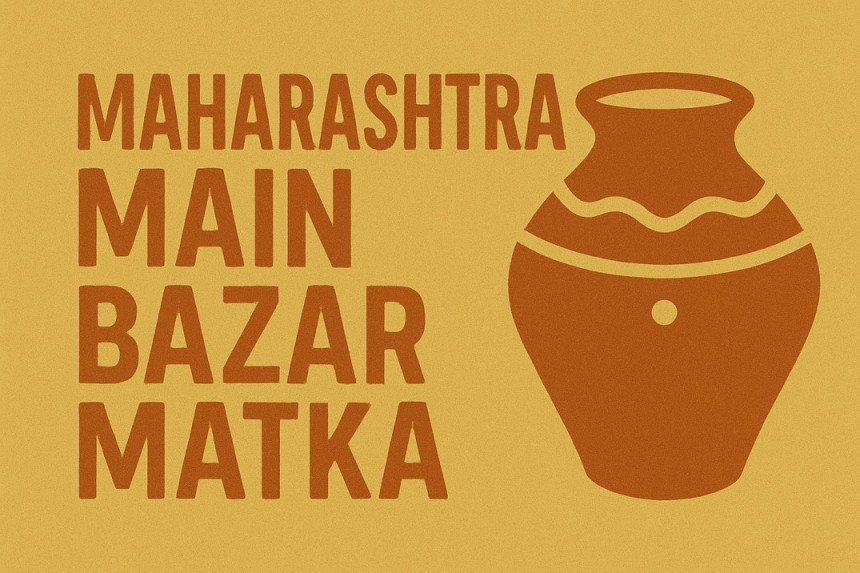 Maharashtra Main Bazar Matka