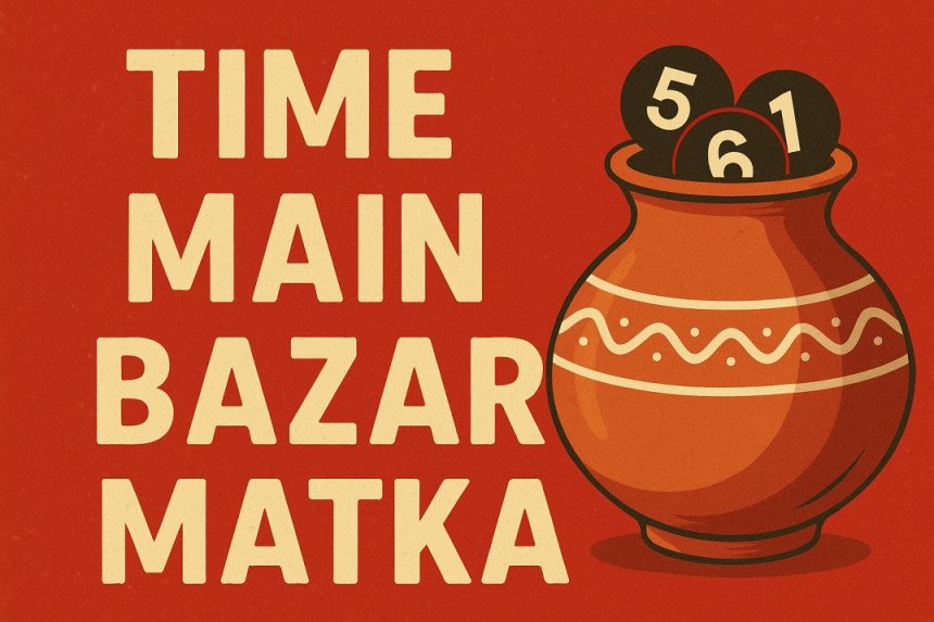 Time Main Bazar Matka