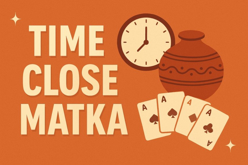 Time Close Matka