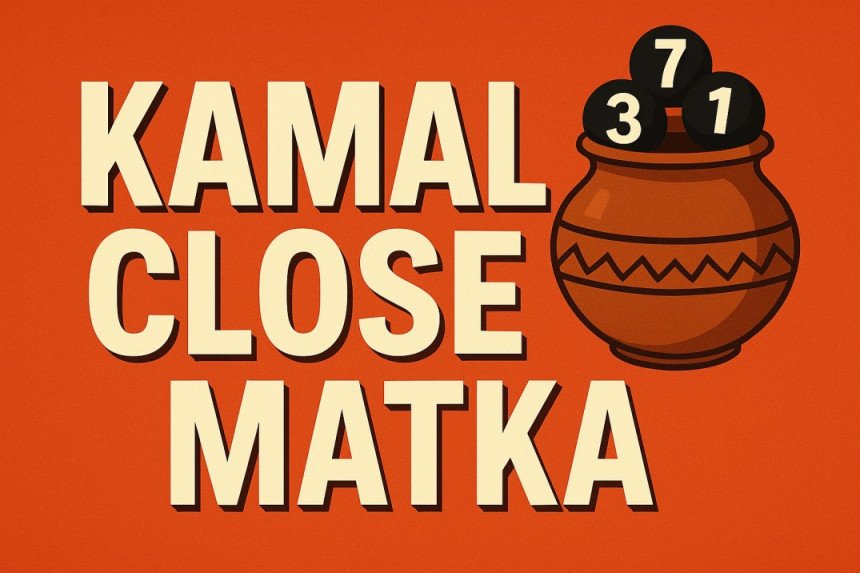 Kamal Close Matka