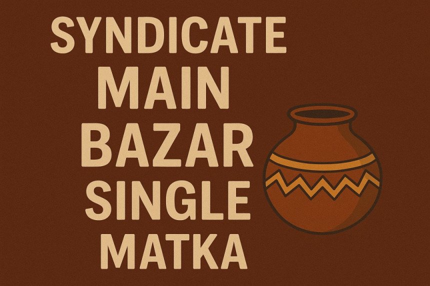 Syndicate Main Bazar Single Matka