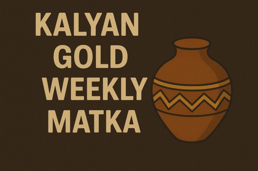 Kalyan Gold Weekly Matka