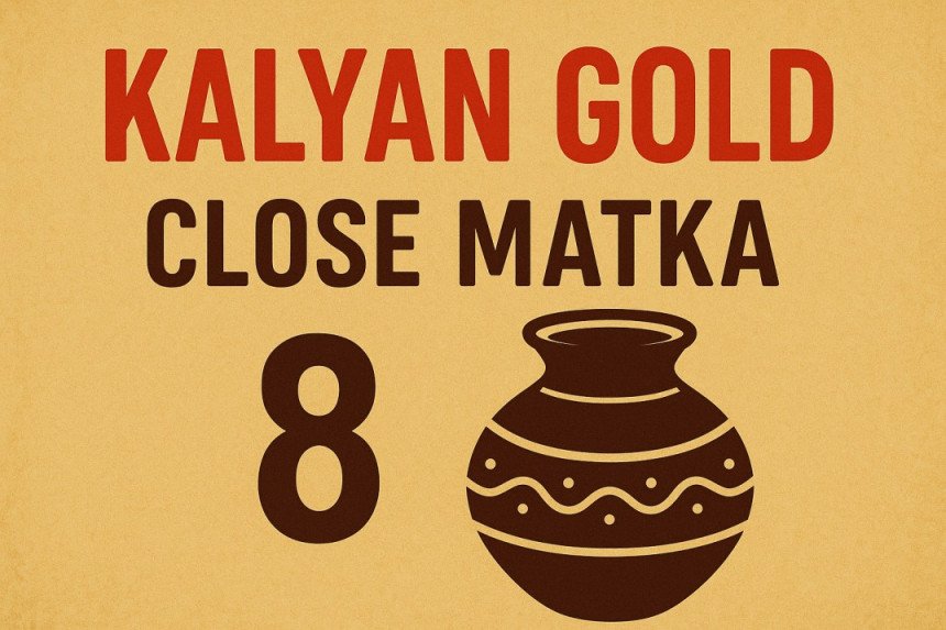 Kalyan Gold Close Matka