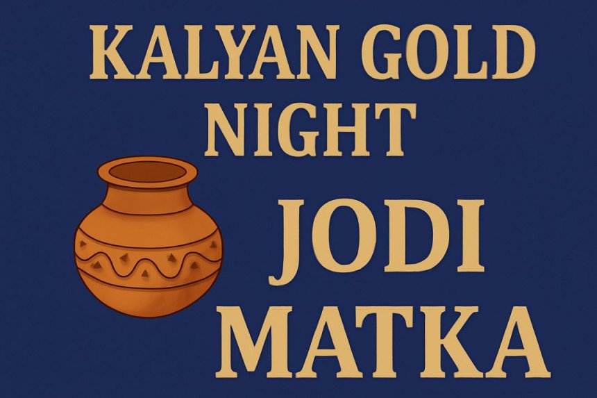 Kalyan Gold Night Jodi Matka